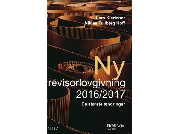 Uusi tilintarkastuslainsäädäntö 2016/2017 | Lars Kiertzner; Niklas Tullberg Hoff | Kieli: Tanska
