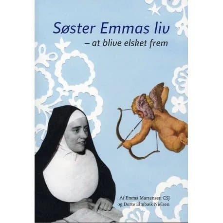 Søster Emmas liv | Dorte Elmbæk Nielsen, Emma Martensen | Kieli: Tanska