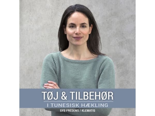 Tunisiska virkade kläder och tillbehör | Sys Fredens | Språk: Danska