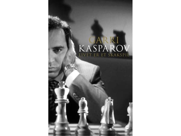 Elämä on shakkipeli | Garri Kasparov | Kieli: Tanska