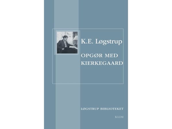 Reckoning with Kierkegaard | K. E. Løgstrup | Kieli: Tanska