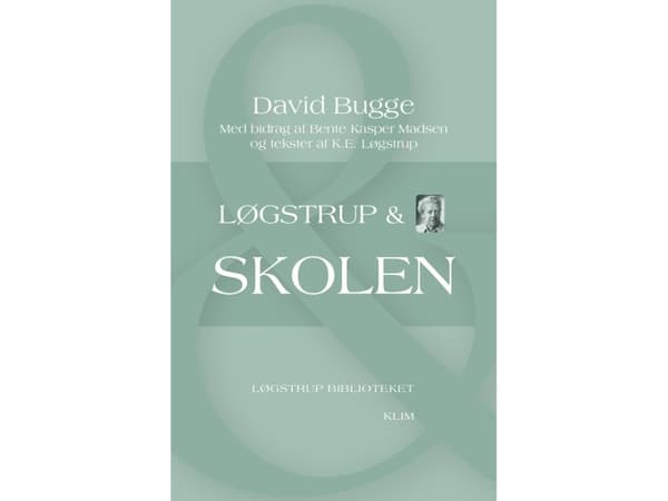 Løgstrup &amp; koulu | David Bugge, Bente Kasper Madsenin panos ja K.E. Løgstrupin tekstit | Kieli: Tanska