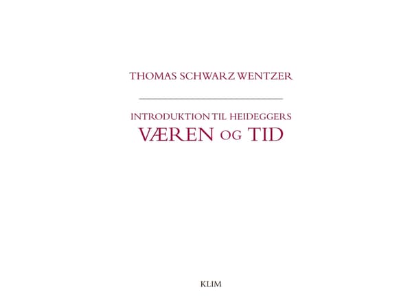 Introduktion til Heideggers Væren og tid | Thomas Schwarz Wentzer | Kieli: Tanska