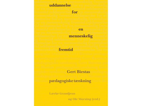 Education for a human future | Lærke Grandjean & Ole Morsing (toim.) | Kieli: Tanska