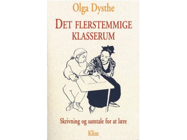 Det flerstemmige klasserum | Olga Dysthe | Språk: Danska