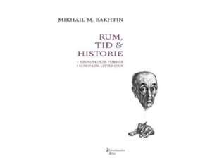 Avaruus, aika ja historia | Mikhail M. Bakhtin;Mikhail Bakhtin | Kieli: Tanska