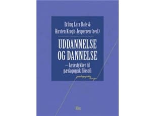 Uddannelse og dannelse | Kirsten Krogh-Jespersen;Hans Skjervheim;Ole Thyssen og Ronald Woods;Richard S. Peters;Erling Lars Dale;Jon Hellesnes;Robin B