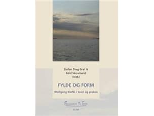 Täyteys ja muoto | Helle Libenholt;Stefan Ting Graf;Henning Vinther Rasmussen ja Keld Skovmand;Anders Vægter Nielsen;Henrik Marxen | Kieli: Tanska