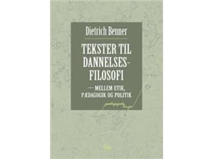 Kasvatusfilosofian tekstejä | Dietrich Benner | Kieli: Tanska