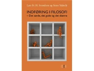 Johdatus filosofiaan | Lars Fr. H. Svendsen;Simo Säätelä | Kieli: Tanska