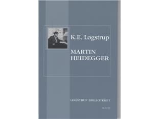 Martin Heidegger &amp; Heideggerin taidefilosofia | K. E. Løgstrup;K.E. Løgstrup | Kieli: Tanska