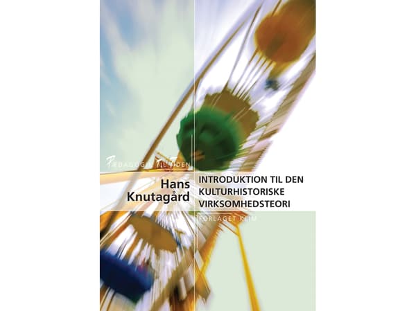 Introduktion til den kulturhistoriske virksomhedsteori | Hans Knutagård | Kieli: Tanska