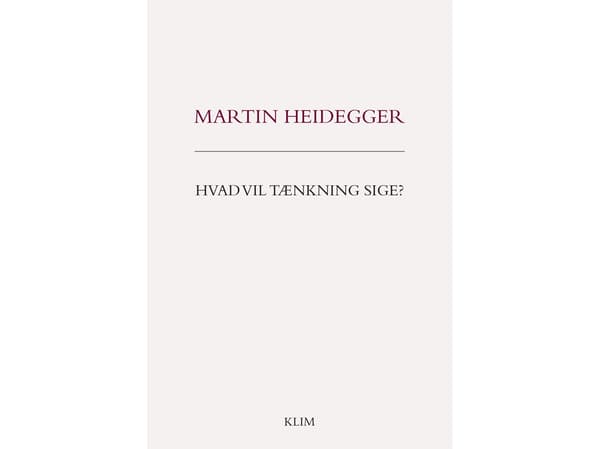 Mitä ajattelu tarkoittaa? | Martin Heidegger | Kieli: Tanska