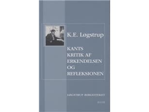 Kantin tiedon ja pohdinnan kritiikki | K.E. Løgstrup | Kieli: Tanska