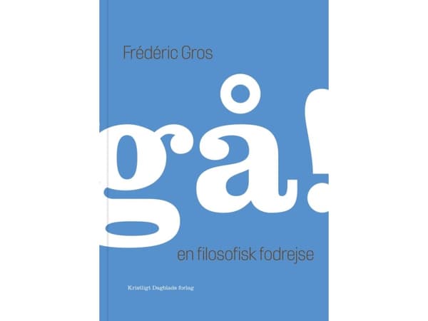 Gå! | Frédéric Gros | Kieli: Tanska