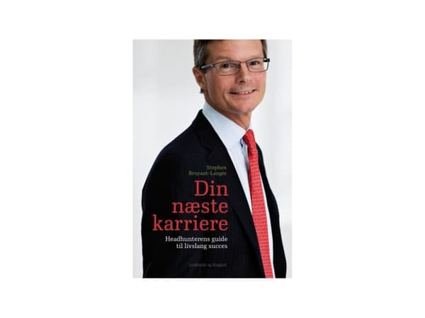 Seuraava urasi - Headhunterin opas elinikäiseen menestykseen | Stephen Bruyant-Langer | Kieli: Tanska