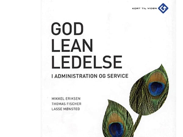 God leanledelse i administration og service | Mikkel Eriksen, Thomas Fischer, Lasse Mønsted | Kieli: Tanska