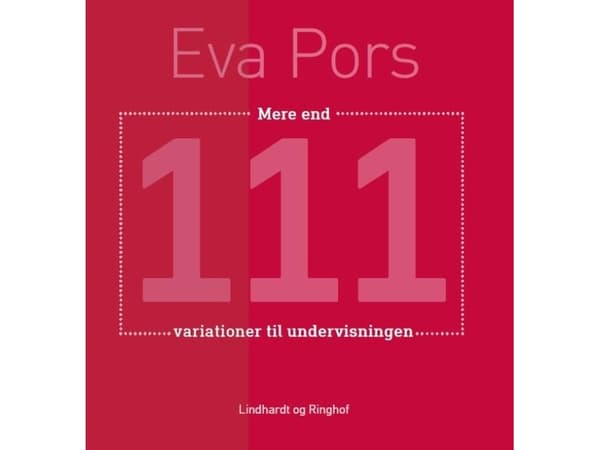 111 variationer för undervisning | Eva Pors | Språk: Danska