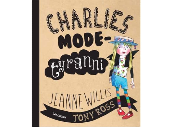 Charlien muotityrannia | Jeanne Willis | Kieli: Tanska