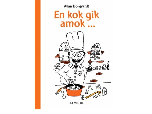 Kokki tuli hulluksi ... | Allan Borgvardt | Kieli: Tanska