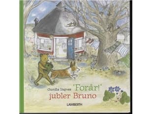 Våren! Skål Bruno | Gunilla Ingves | Språk: Danska