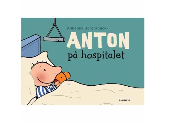 Anton på hospitalet | Annemie Berebrouckxx | Kieli: Tanska