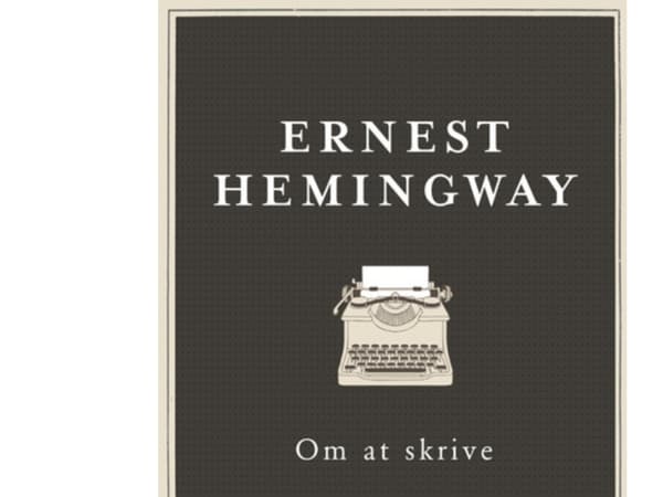 Om at skrive, hc. | Ernest Hemingway | Kieli: Tanska