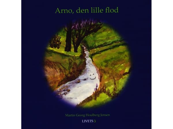 Arno, den lilla floden | Martin Georg Houlberg Jensen | Språk: Danska