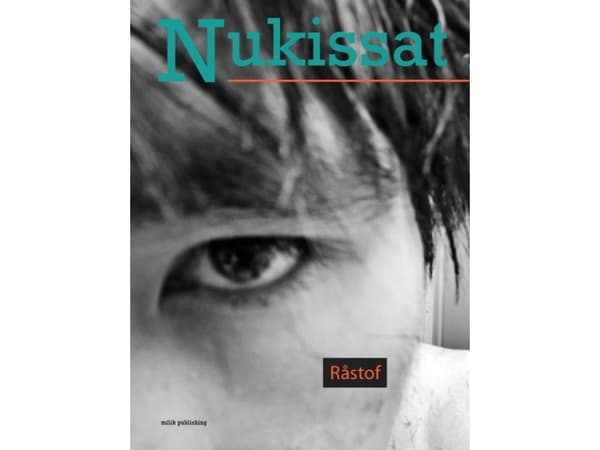 Raaka-aine - Nukissat | Tukummeq Danielsen, Rosine Kreutzmann, Niviaq Korneliussen, Paninnguaq Boassen, Maaliaaraq H. Nielsen, Sørine Steenholdt ym.