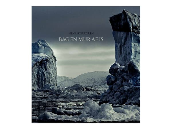 Bag en mur af is | Henrik Saxgren | Språk: Danska