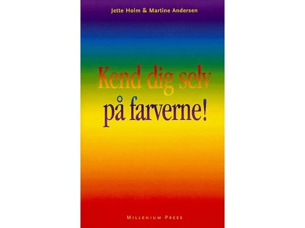 Kend dig selv på farverne! | Jette Holm¤Martine Andersen | Språk: Danska