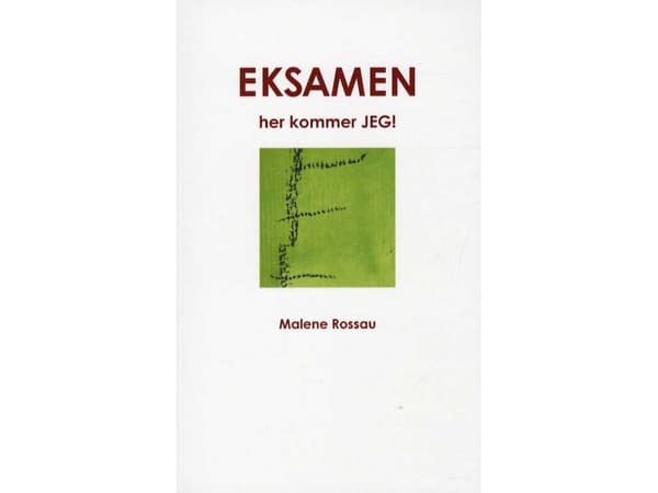 EKSAMEN her kommer JEG! | Malene Rossau | Språk: Danska