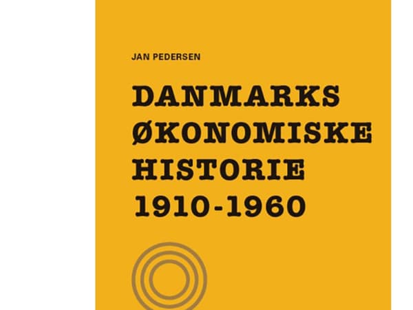 Danmarks økonomiske historie 1910-1960 | Jan Pedersen | Kieli: Tanska