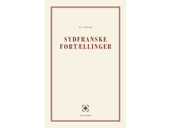 Berättelser från södra Frankrike | H.S. Holck | Språk: Danska