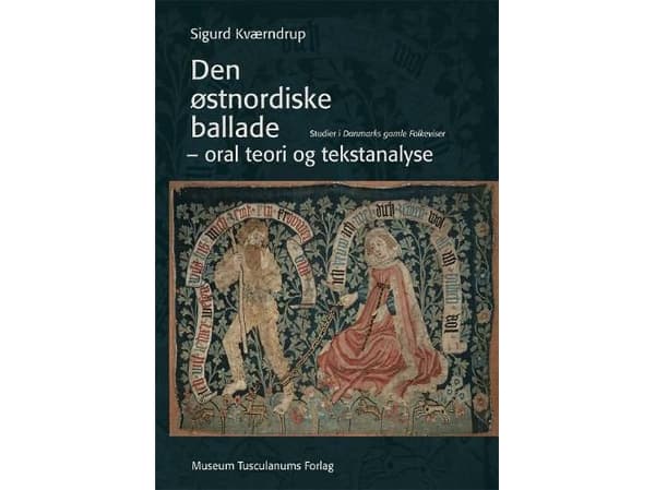 Den østnordiske ballade - oral teori og tekstanalyse | Sigurd Kværndrup | Språk: Danska
