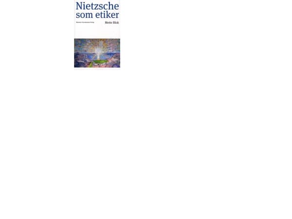 Nietzsche som etiker | Mette Blok | Kieli: Tanska