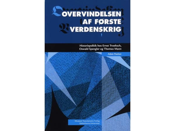 Overvindelsen af Første Verdenskrig | Adam Paulsen | Kieli: Tanska