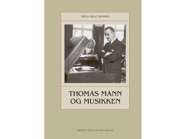 Thomas Mann og musikken | Niels Bille Hansen | Kieli: Tanska
