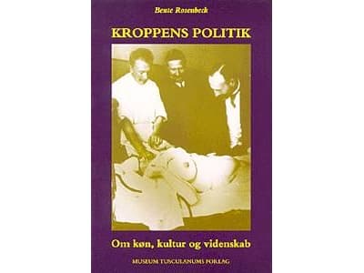Ruumiin politiikka | Bente Rosenbeck | Kieli: Tanska