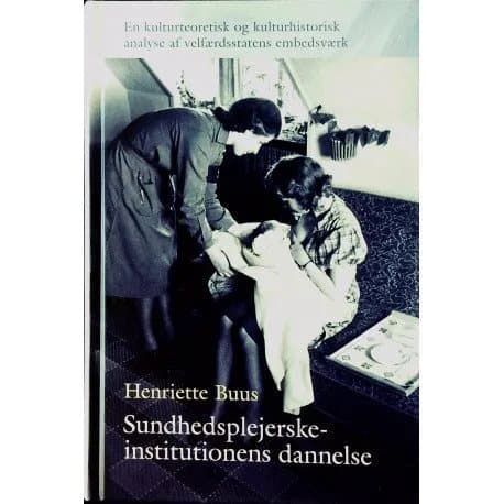 Terveydenhuoltolaitoksen muodostuminen | Henriette Buus | Kieli: Tanska