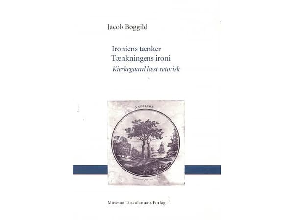 Ironian ajattelija - ajattelun ironia | Jacob Bøggild | Kieli: Tanska