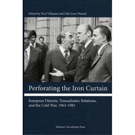 Perforating the Iron Curtain | Poul Villaume and Odd Arne Westad | Kieli: Englanti