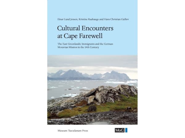 Kulttuurikohtaamisia Cape Farewellissa | Gulløv, Hans Christian, Einar Lund-Jensen & Kristine Raahauge | Kieli: Englanti