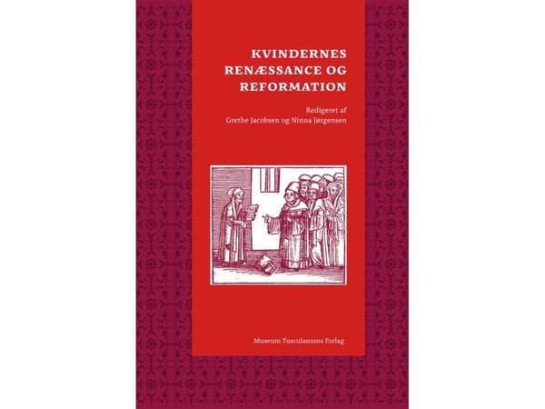 Women's Renaissance and Reformation | Grethe Jacobsen & Ninna Jørgensen (toim.) | Kieli: Tanska