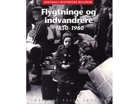 Pakolaiset ja maahanmuuttajat 1850-1980 | Henrik Lund | Kieli: Tanska