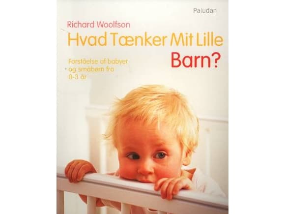Mitä minun pieni lapseni ajattelee? | Richard C. Woolfson;Richard Woolfson | Kieli: Tanska