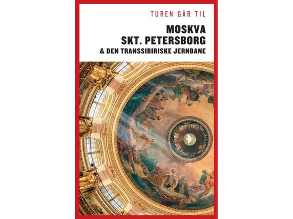 Turen Går Til Moskva, St. Petersborg &amp; Den Transsibiriske Jernbane | Per Dalgård | Kieli: Tanska