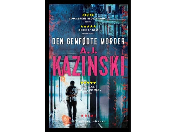 Den genfødte morder | A.J. Kazinski;Anders Rønnow Klarlund;Jacob Weinreich | Kieli: Tanska