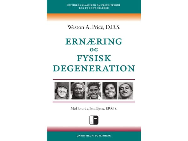 Ernæring og fysisk degeneration | Weston A. Price | Kieli: Tanska