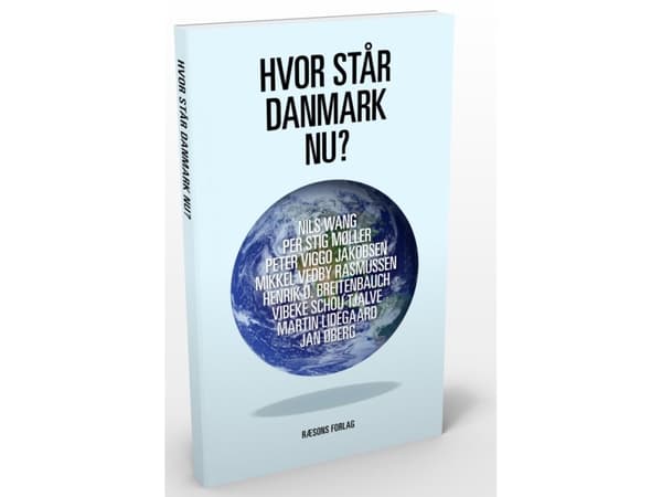 Missä Tanska on nyt? | Clement Kjersgaard (toim.), Mikkel Vedby Rasmussen, Henrik Breitenbauch, Peter Viggo Jakobsen, Martin Lidegaard, Per Stig Møll